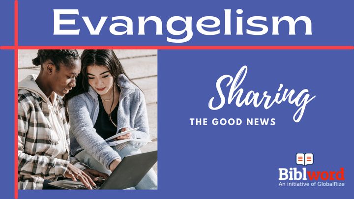 Evangelism: Sharing the Good News