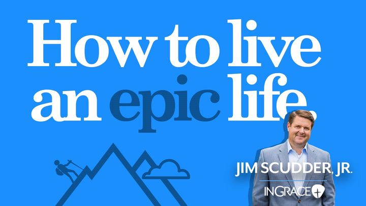 How to Live an Epic Life
