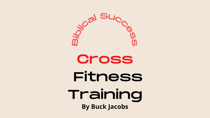 Biblical Success - Running the Race of Life - Cross Fitness Training