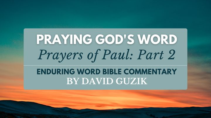 Praying God's Word: Prayers of Paul (Part 2)