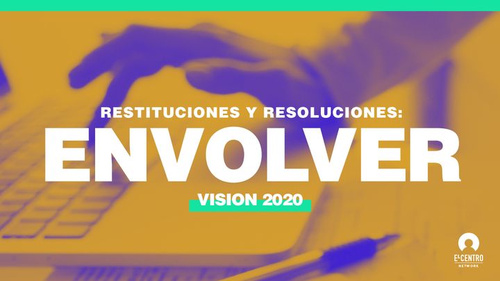 [Visión 2020] Restituciones y resoluciones: Envolver