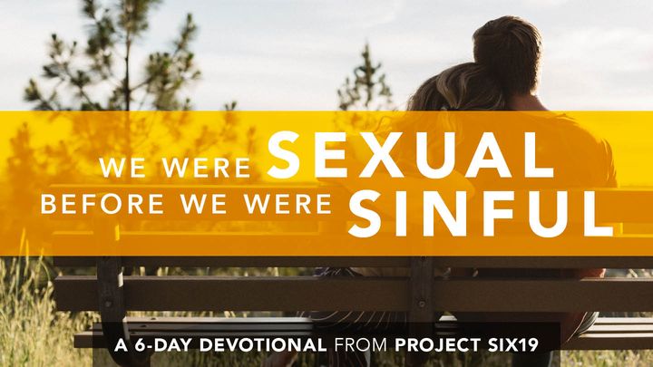We Were Sexual Before We Were Sinful