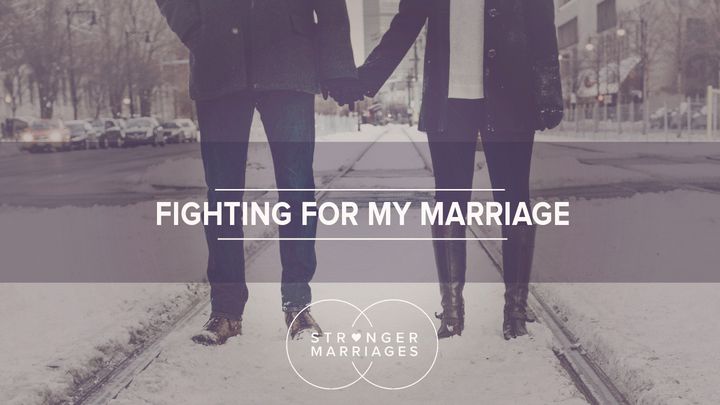 Fighting For My Marriage