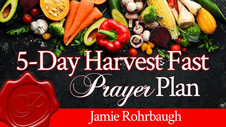 5-Day Harvest Fast Prayer Plan