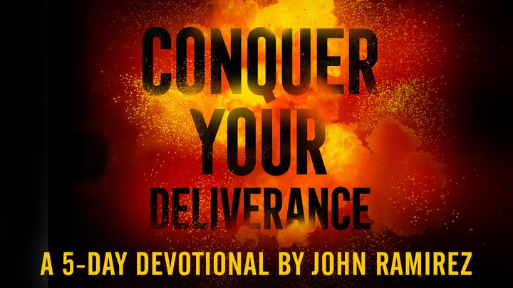 Conquer Your Deliverance: Live in Total Freedom