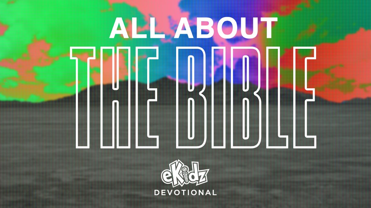 eKidz Devotional: All About The Bible | The Bible App | Bible.com