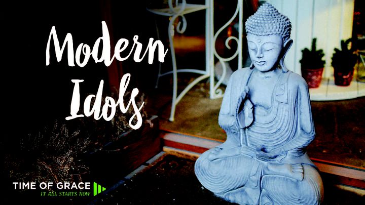 Modern Idolatry: Video Devotions From Your Time Of Grace