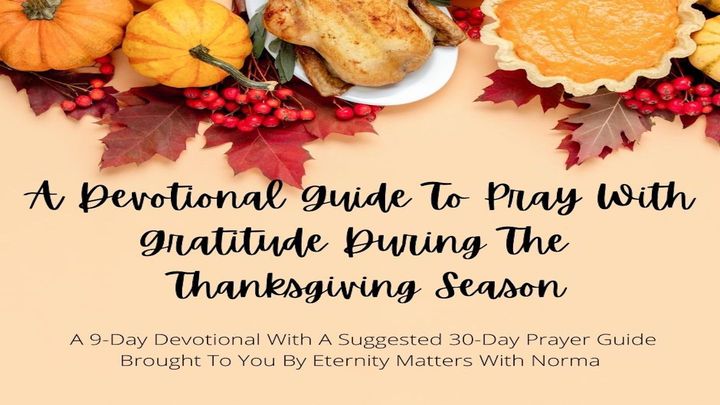 A Devotional Guide to Pray With Gratitude During the Thanksgiving Season