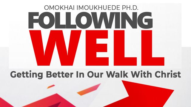 Following Well: Getting Better in Our Walk With Christ