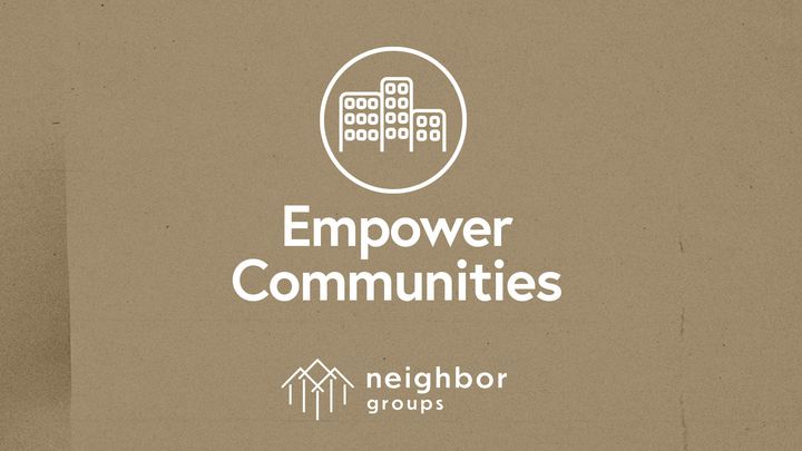 Neighbor: Empower Communities