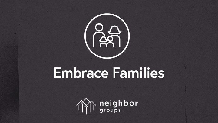 Neighbor: Embrace Families