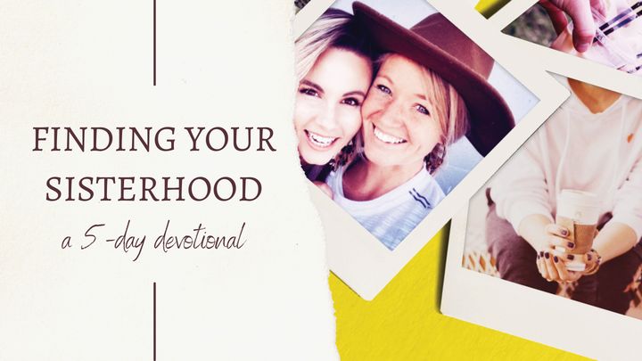 Finding Your Sisterhood