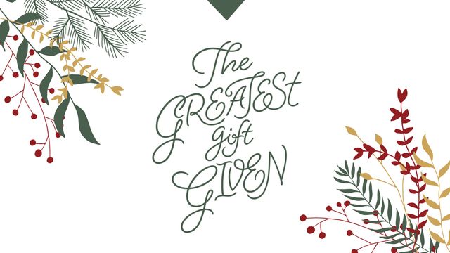 The Greatest Gift Given