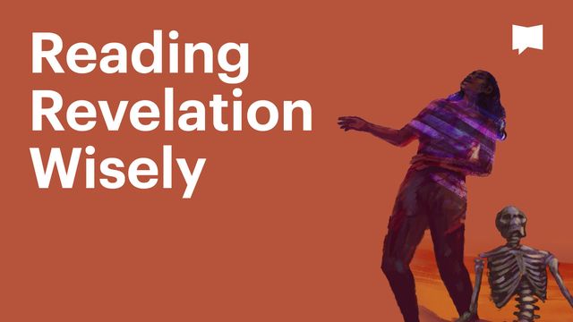BibleProject | Reading Revelation Wisely