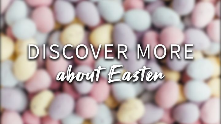 Discover More About Easter