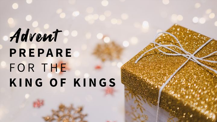 Advent: Prepare for the King of Kings