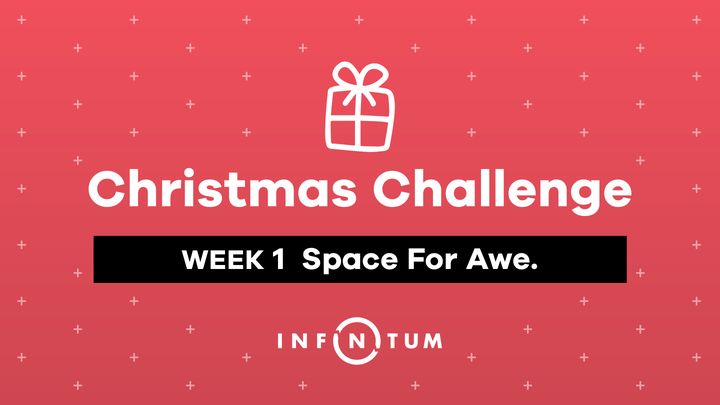 Week 1 Christmas Challenge, Space for Awe.
