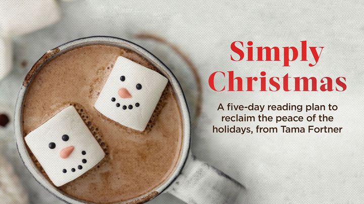 Simply Christmas a Five-Day Youversion on Reclaiming the Peace of the Holidays by Tama Fortner