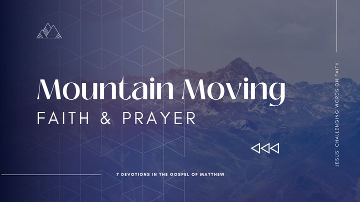 Mountain Moving Faith and Prayer
