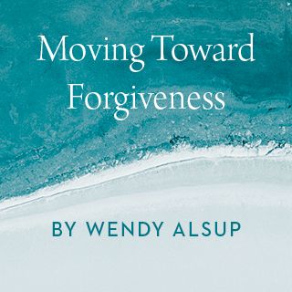 Moving Toward Forgiveness by Wendy Alsup