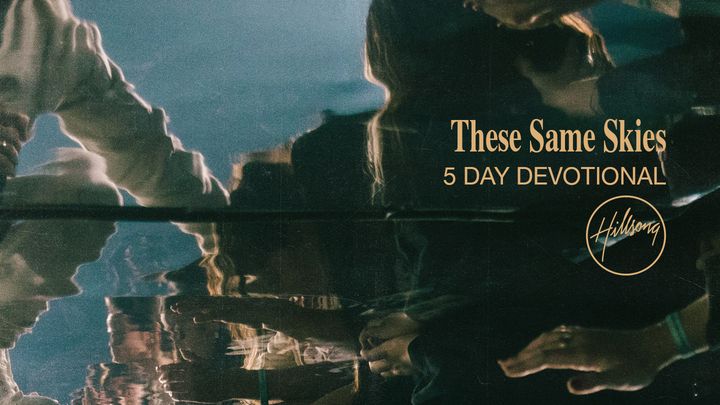These Same Skies: 5-Day Devotional With Hillsong Worship