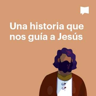 Una historia que nos guía a Jesús