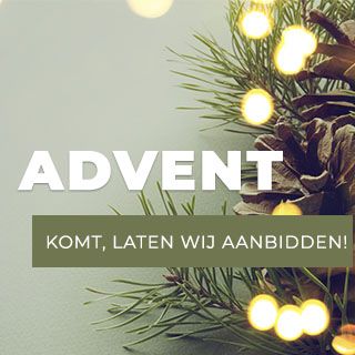 Advent - Komt, Laten Wij Aanbidden!