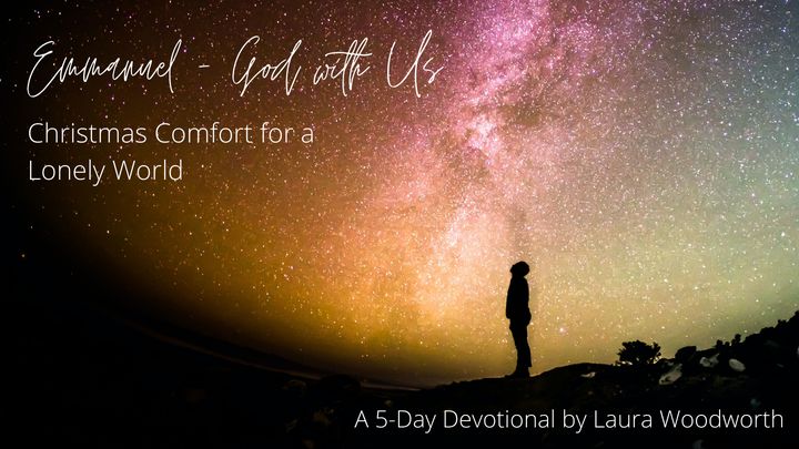 Emmanuel - God With Us: Christmas Comfort for a Lonely World
