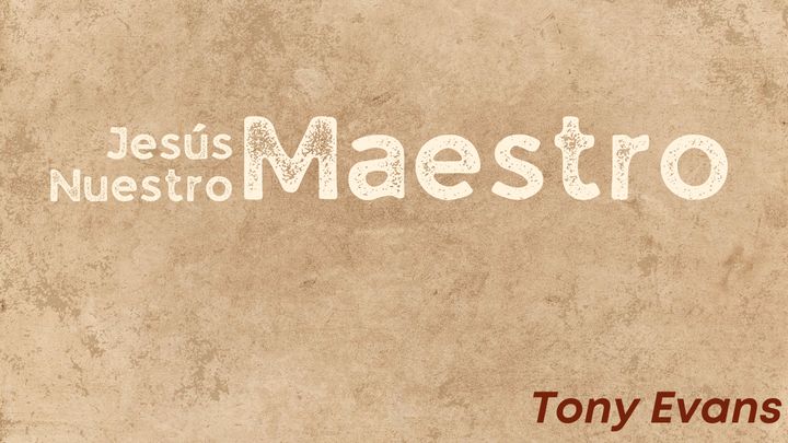 Jesús Nuestro Maestro