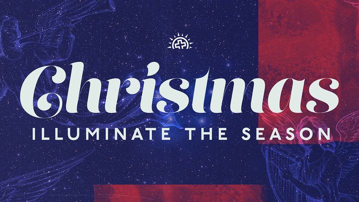 Christmas: Illuminate the Season