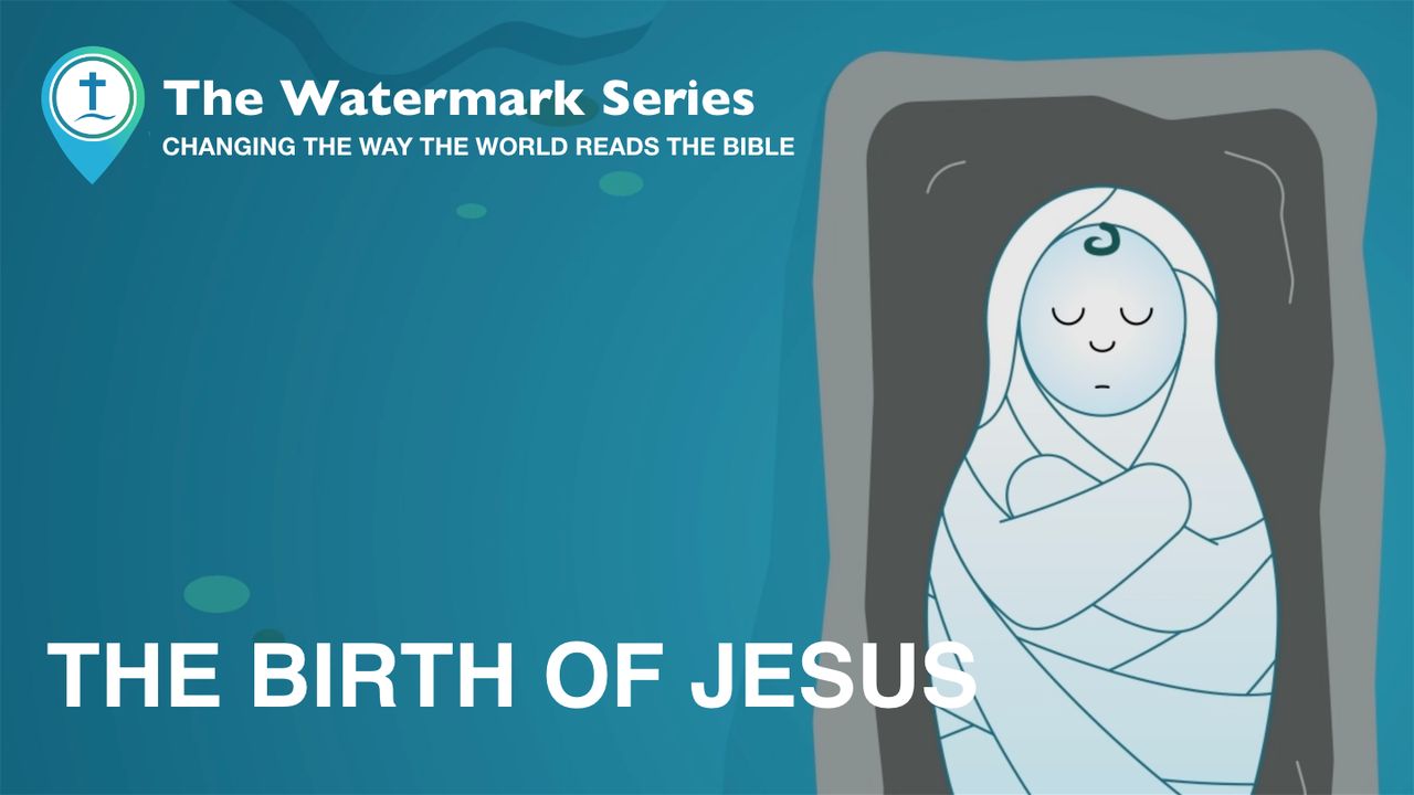 Watermark Gospel The Birth of Jesus The Bible App