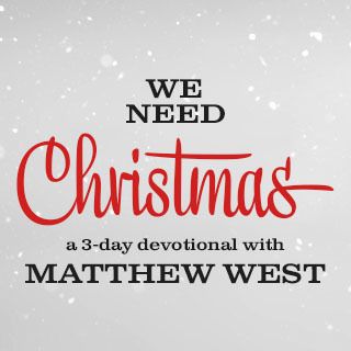 We Need Christmas With Matthew West 