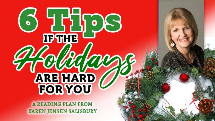 6 Tips if the Holidays Are Hard for You