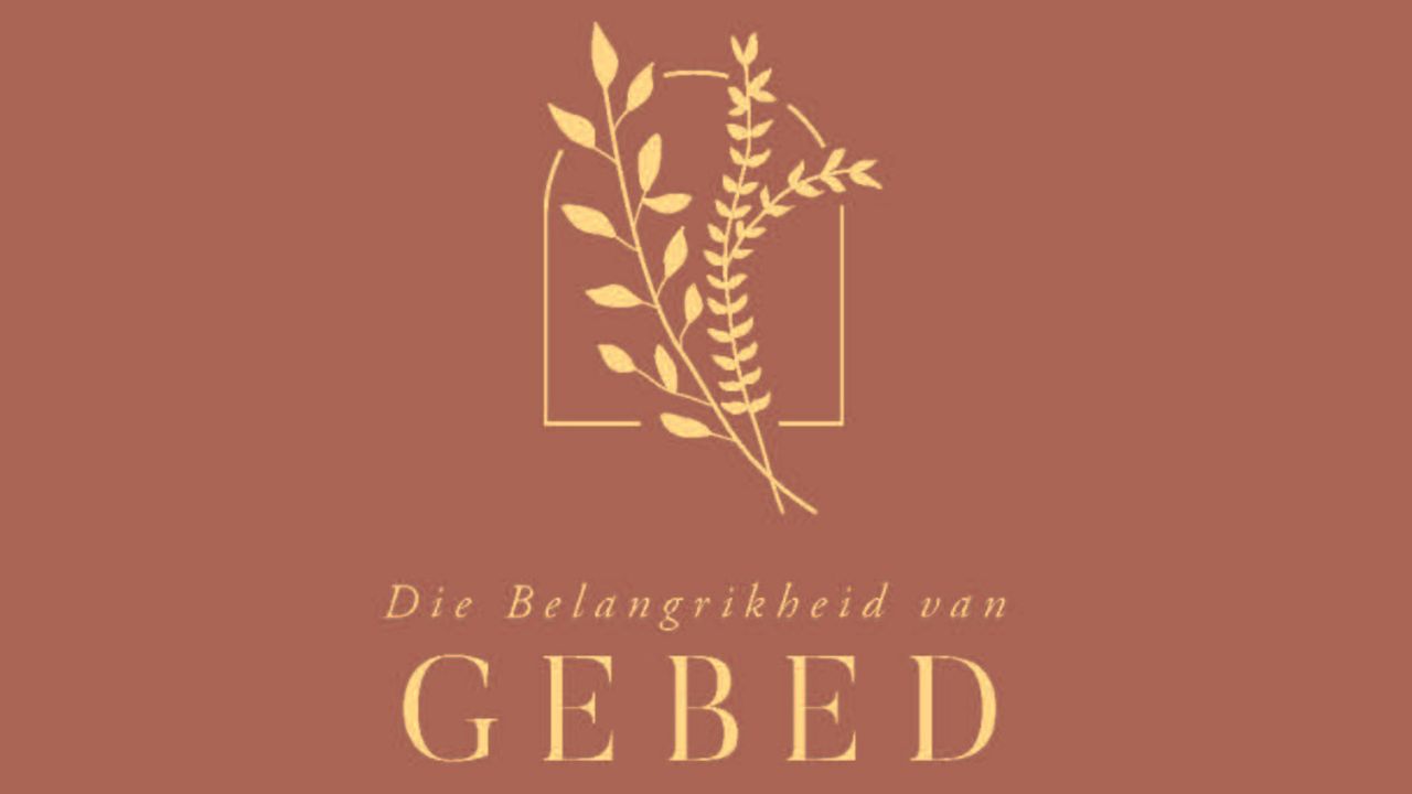 Die Belangrikheid Van Gebed 