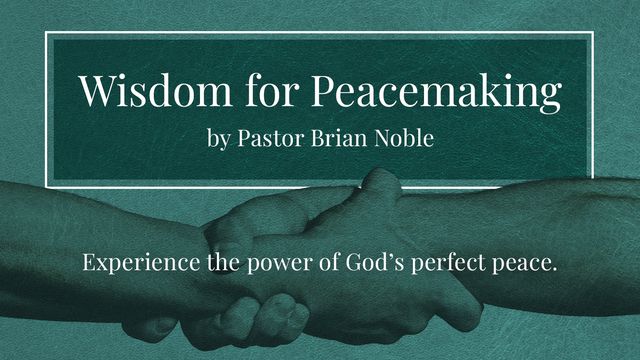 Wisdom For Peacemaking Devotional Reading Plan Youversion Bible