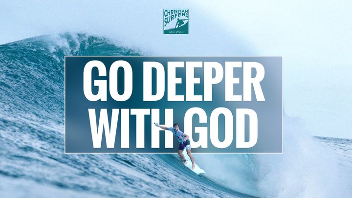 Go Deeper With God