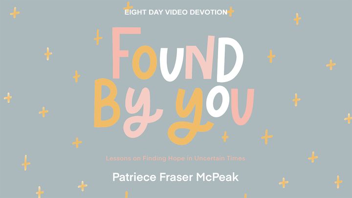 Found By You Video Devotion