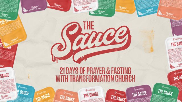 Prayer and Fasting With Transformation Church: The Sauce
