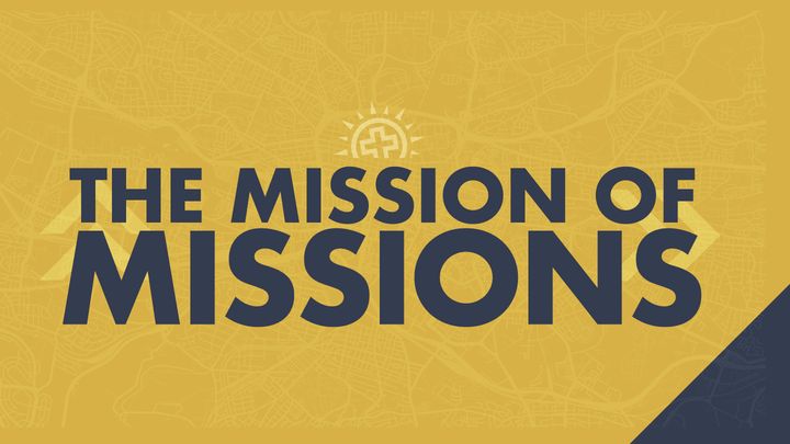 The Mission of Missions