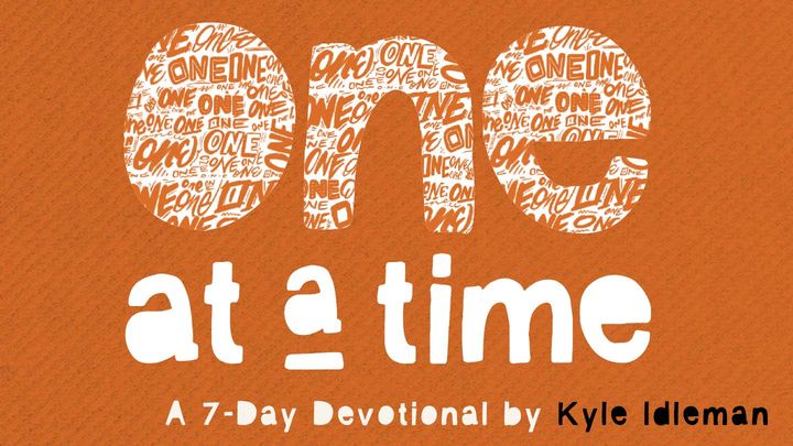 One at a Time by Kyle Idleman