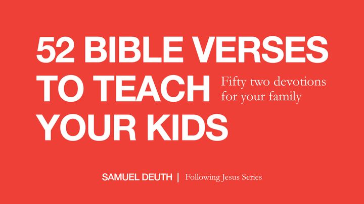 52 Bible Verses to Teach Your Kids
