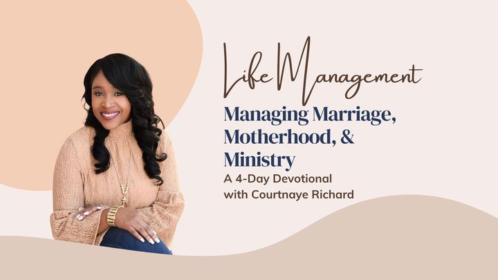 Life Management - Managing Marriage, Motherhood, & Ministry With Courtnaye Richard