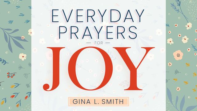 Everyday Prayers for Joy | Devotional Reading Plan | YouVersion Bible