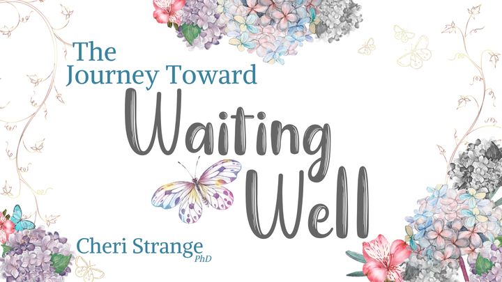 The Journey Toward Waiting Well