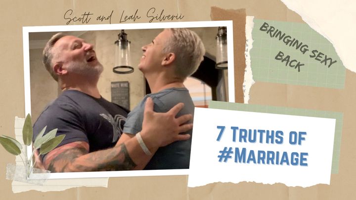 7 Truths of Marriage: Bringing Sexy Back