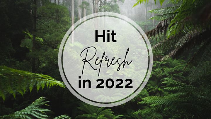 Hit Refresh in 2022