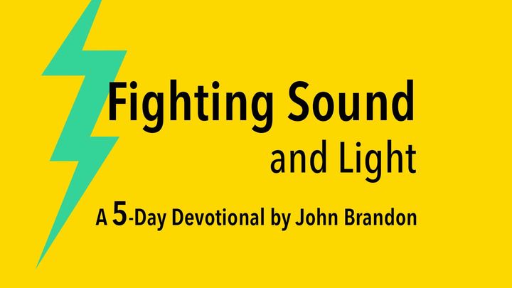 Fighting Sound and Light