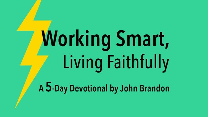 Working Smart, Living Faithfully