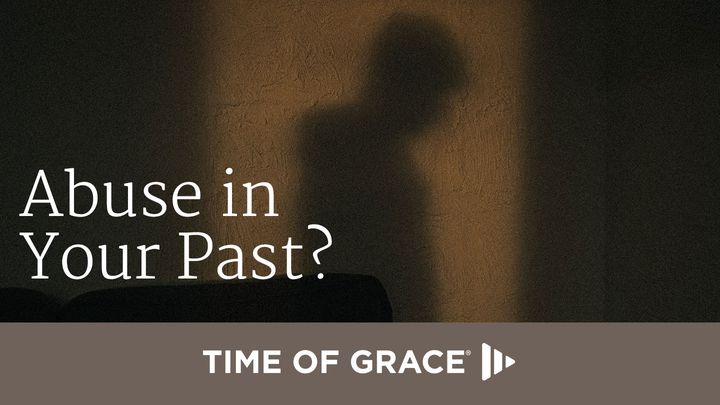 Abuse in Your Past?