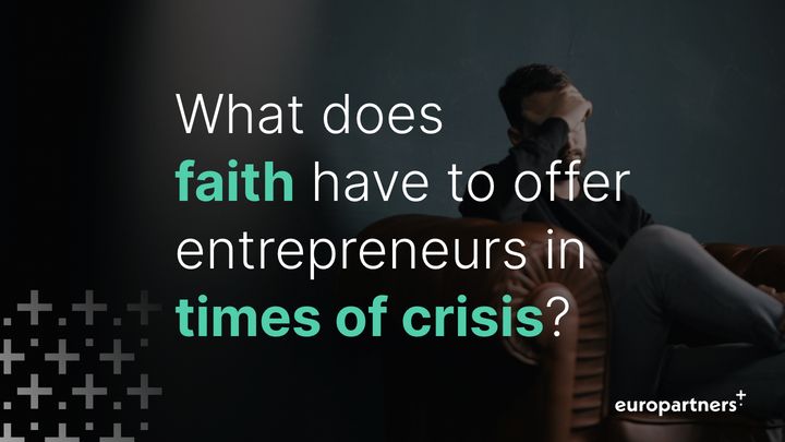 What Does Faith Have to Offer Entrepreneurs in Times of Crisis